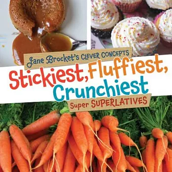 Stickiest, Fluffiest, Crunchiest: Super Superlatives