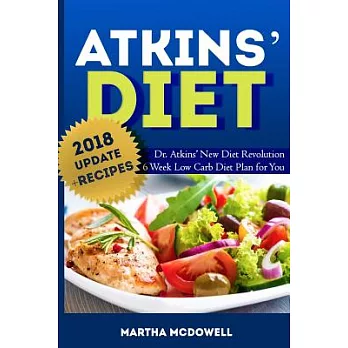 Atkins Diet: Dr. Atkins New Diet Revolution - 6 Week Low Carb Diet Plan for You