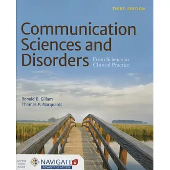 Communication sciences and disorders : from science to clinical practice /