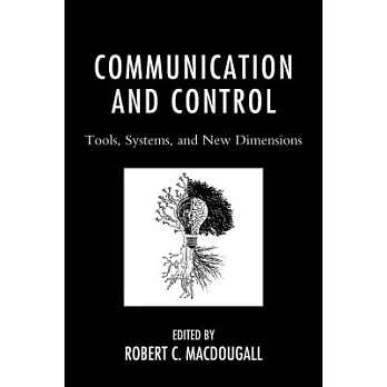 Communication and Control: Tools, Systems, and New Dimensions