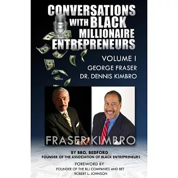 Conversations with Black Millionaire Entrepreneurs: No Non-sense Lessons from Those Who’ve Been There, Done That!
