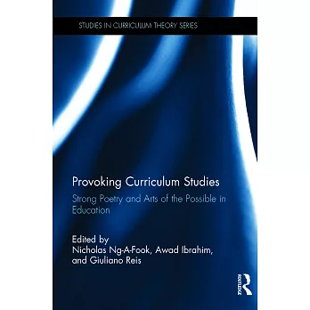 Provoking Curriculum Studies: Strong Poetry and Arts of the Possible in Education