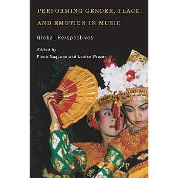 Performing Gender, Place, and Emotion in Music: Global Perspectives
