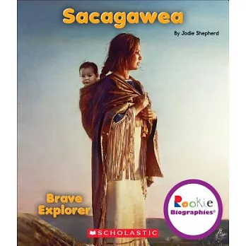 Sacagawea: Brave Explorer