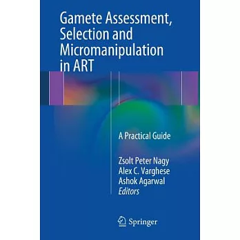 Gamete Assessment, Selection and Micromanipulation in Art: A Practical Guide