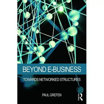 Beyond E-Business: Towards Networked Structures