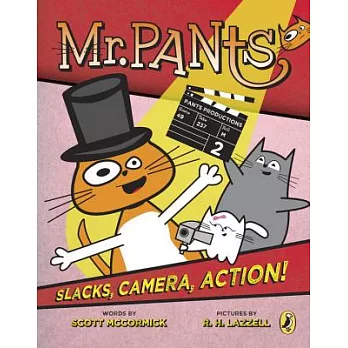 Mr. Pants: Slacks, Camera, Action!