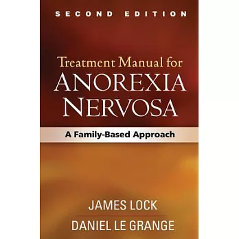Treatment Manual for Anorexia Nervosa: A Family-Based Approach