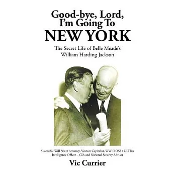 Good-bye, Lord, I’m Going to New York: The Secret Life of Belle Meade’s William Harding Jackson