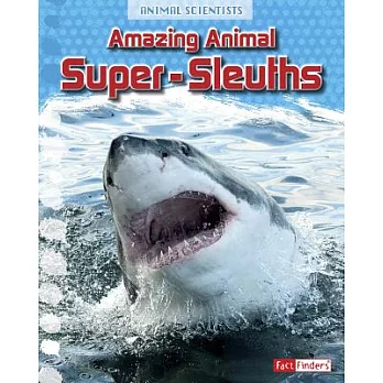 Amazing Animal Super-Sleuths