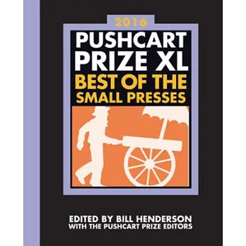 Pushcart Prize XL 2016: Best of the Small Presses