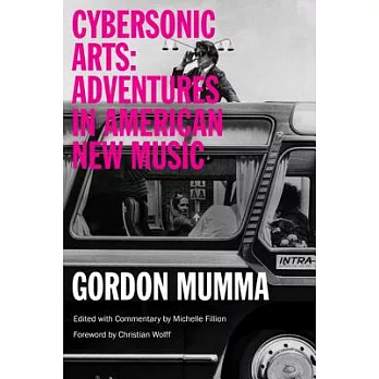 Cybersonic Arts: Adventures in American New Music