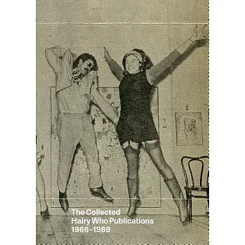 The Collected Hairy Who Publications 1966-1969