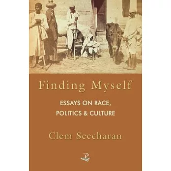 Finding Myself: Essays on Race, Politics and Culture