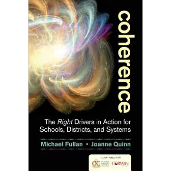 Coherence : the right drivers in action for schools, districts, and systems /