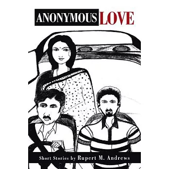 Anonymous Love: Short Stories by Rupert M. Andrews