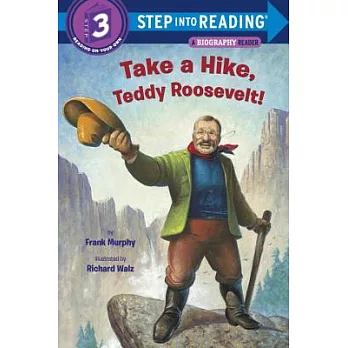 Take a hike, Teddy Roosevelt! /