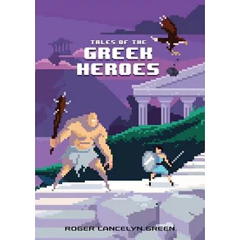 Tales of the Greek Heroes