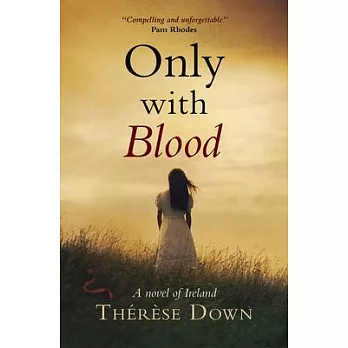 Only with Blood: A Novel of Ireland