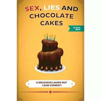 Sex, Lies and Chocolate Cakes