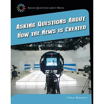 Asking questions about how the news is created /