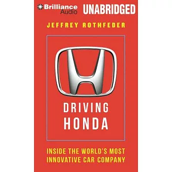 Driving Honda: Inside the World’s Most Innovative Car Company