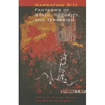 Narrating 9/11: Fantasies of State, Security, and Terrorism
