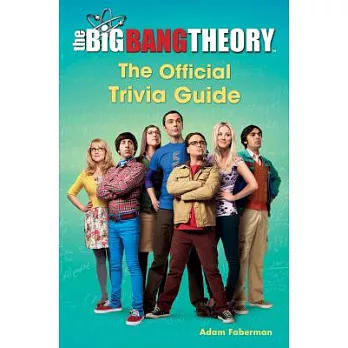 The Big Bang Theory: The Official Trivia Guide
