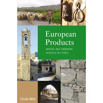 European Products: Making and Unmaking Heritage in Cyprus