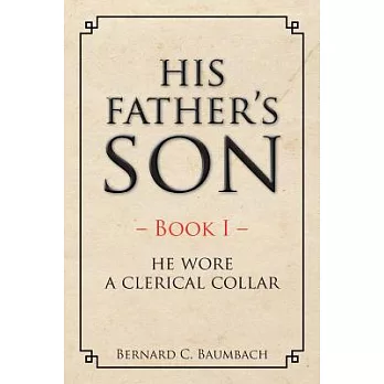 His Father’s Son: He Wore a Clerical Collar