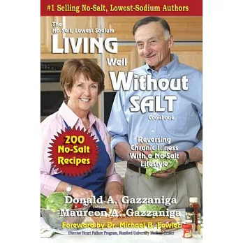 Living Well Without Salt: No-salt, Lowest-sodium Cookbook