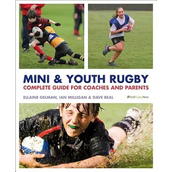 Mini and Youth Rugby: The Complete Guide for Coaches and Parents