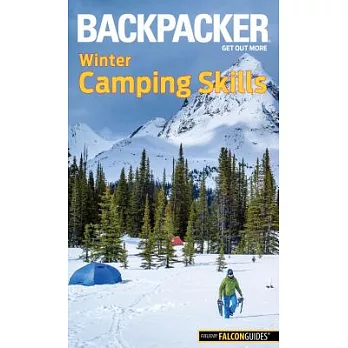 Backpacker Winter Camping Skills
