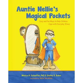 Auntie Nellie’s Magical Pockets: Easy and Fun Ways to Help Children Cope With Everyday Stress