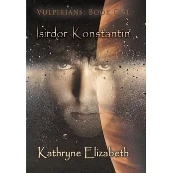 Isirdor Konstantin: Vulpirians: Book One