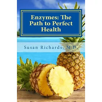 Enzymes: The Path to Perfect Health