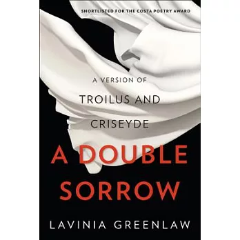A Double Sorrow: A Version of Troilus and Criseyde