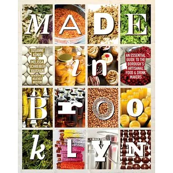 Made in Brooklyn: An Essential Guide to the Borough’s Artisanal Food & Drink Makers