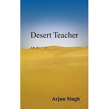 Desert Teacher: A Collection of Short Stories