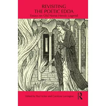 Revisiting the Poetic Edda: Essays on Old Norse Heroic Legend