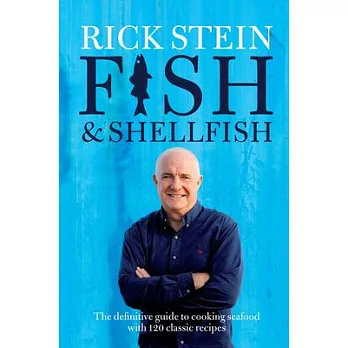 Fish & Shellfish: The Definitive Guide to Cooking Seafood with 120 Classic Recipes