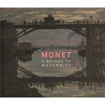 Monet: A Bridge to Modernity