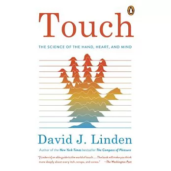 Touch: The Science of the Hand, Heart, and Mind