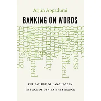 Banking on Words: The Failure of Language in the Age of Derivative Finance