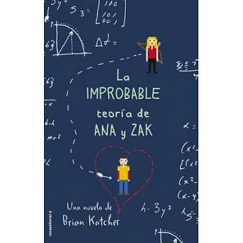 La improbable teoria de Ana y Zak/ The Improbable Theory on Ana and Zak
