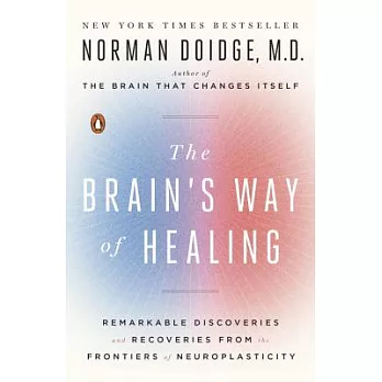 The Brain’s Way of Healing: Remarkable Discoveries and Recoveries from the Frontiers of Neuroplasticity