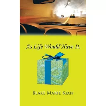 As Life Would Have It.