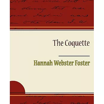 The Coquette: The History Of Eliza Wharton