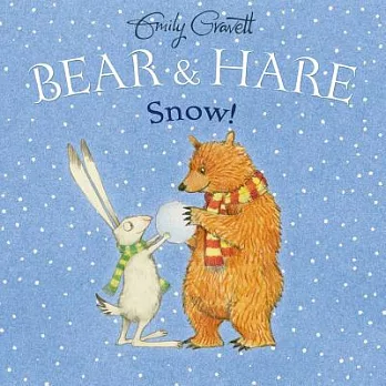 Bear & Hare : Snow! /