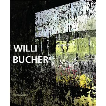 Willi Bucher: Malerei Mit Eigenen Und Anderen Mitteln